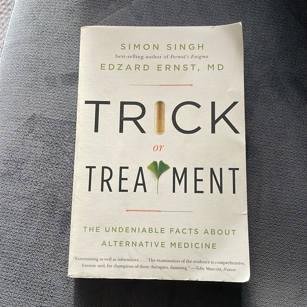 Trick or treatment: the undeniable facts about alternative medicine